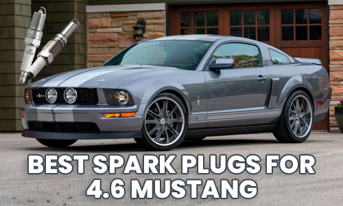 Best Spark Plugs For 4.6 Mustang